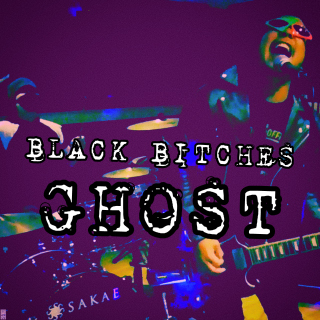 BLACK BITCHES GHOST